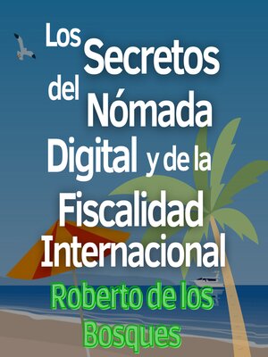 cover image of Los Secretos del Nómada Digital y la Fiscalidad Internacional